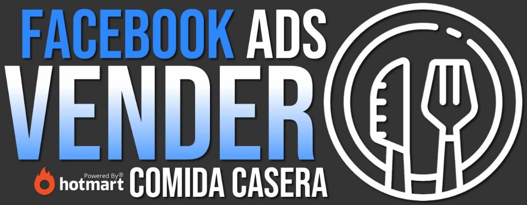 Vender Comida Casera con facebook Ads Curso Online