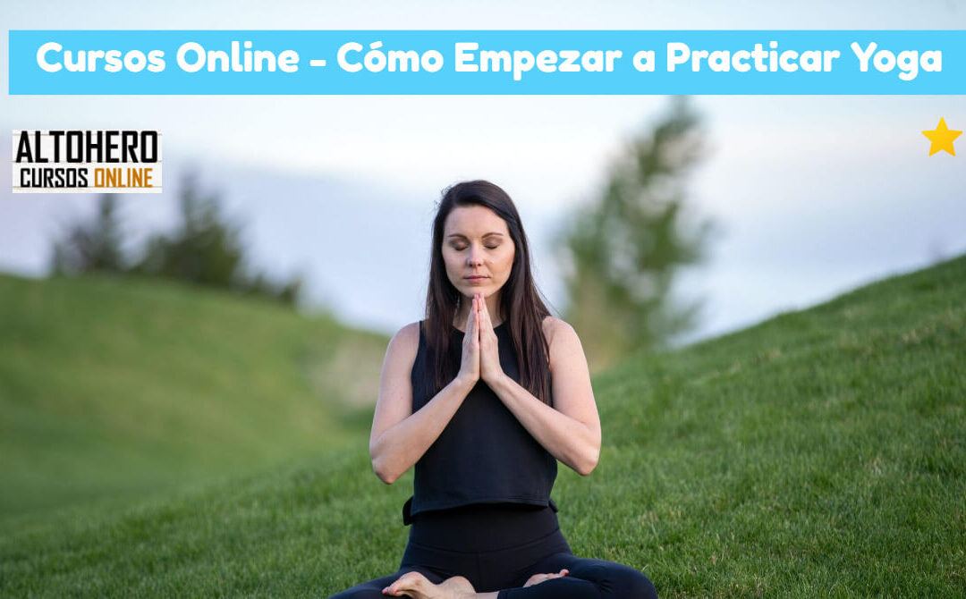 Como Empezar a Practicar Yoga Cursos Online
